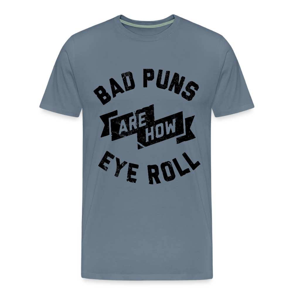 Bad Puns - Men's Premium T-Shirt - steel blue