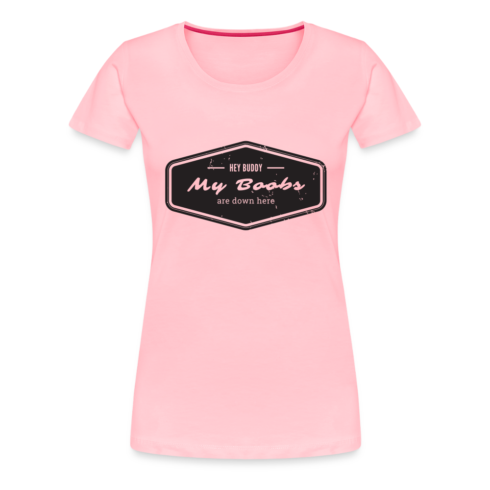 Hey Buddy! Women’s Premium T-Shirt - pink
