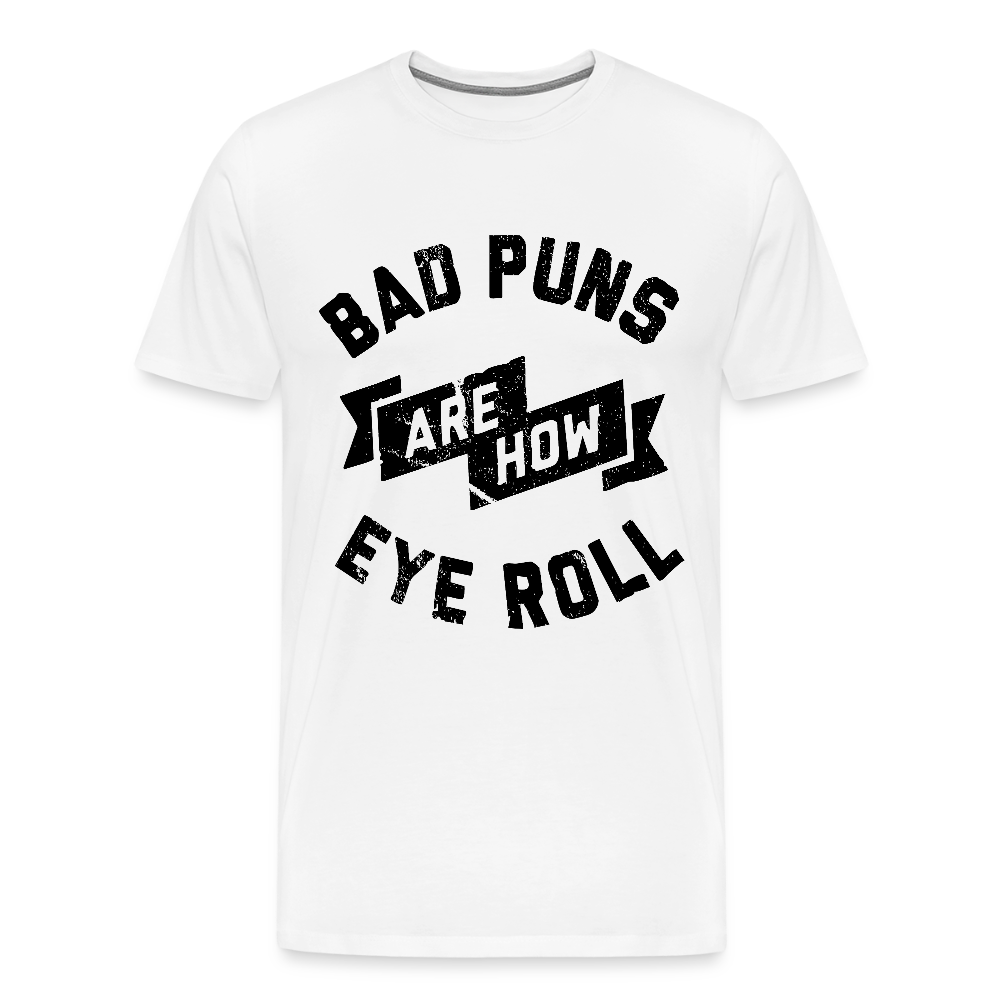Bad Puns - Men's Premium T-Shirt - white