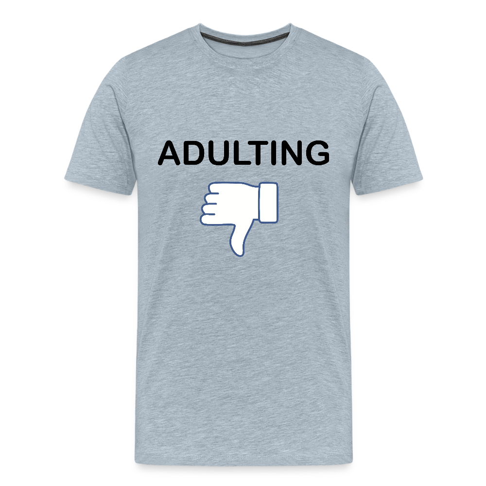 Adulting - Men's Premium T-Shirt - heather ice blue