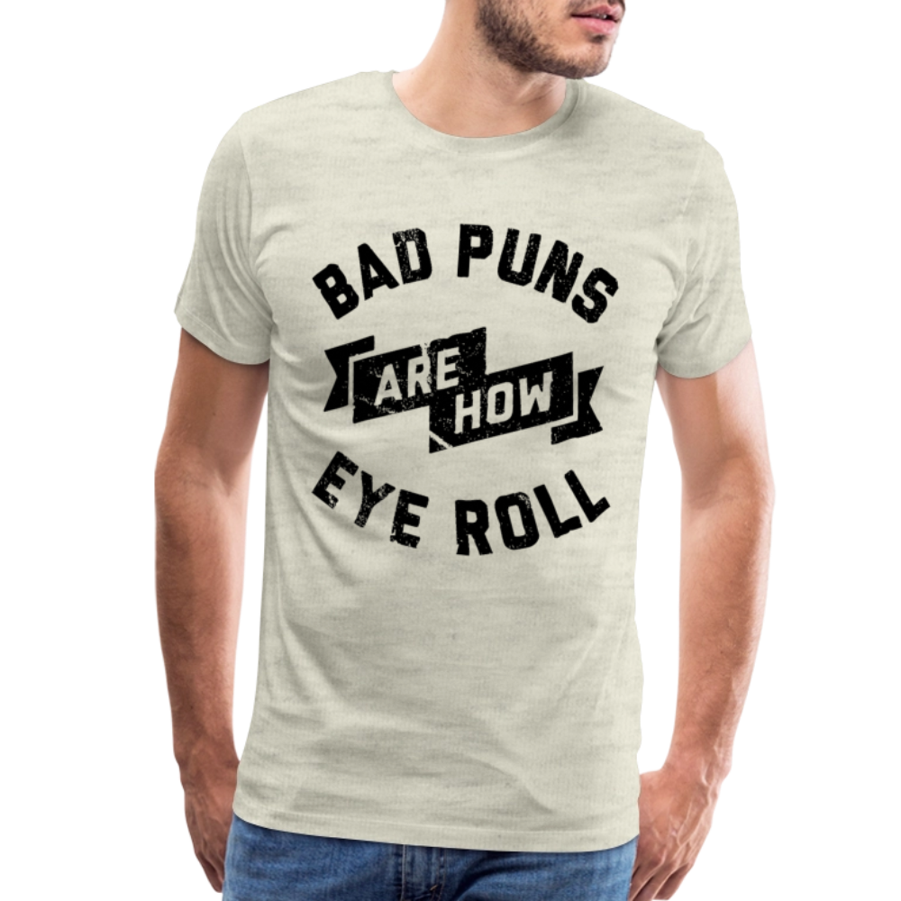 Bad Puns - Men's Premium T-Shirt - heather oatmeal